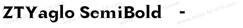 ZTYaglo SemiBold字体字体转换
